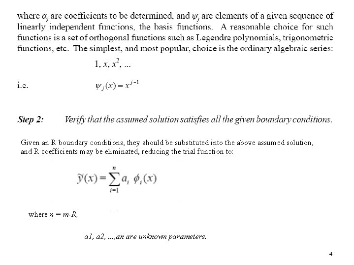 Given an R boundary conditions, they should be substituted into the above assumed solution,