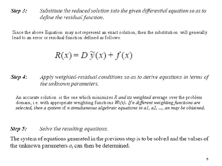 Since the above Equation may not represent an exact solution, then the substitution will