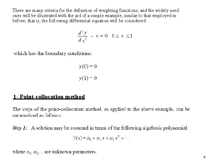 There are many criteria for the definition of weighting functions, and the widely used