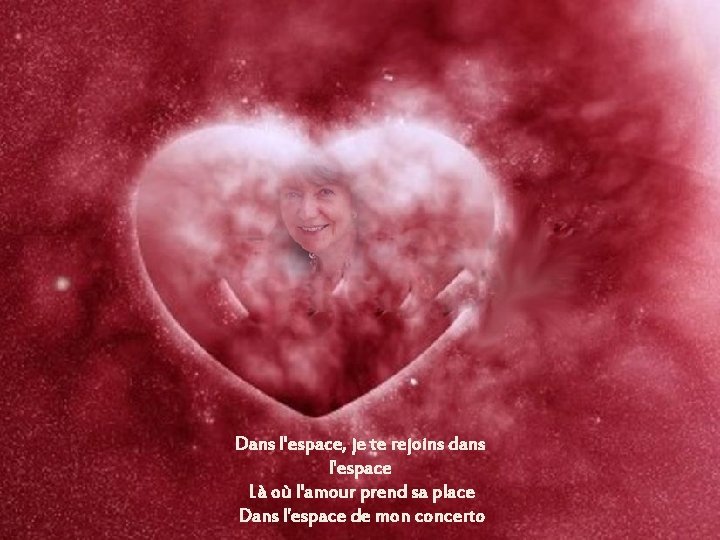 Dans l'espace, je te rejoins dans l'espace Là où l'amour prend sa place Dans