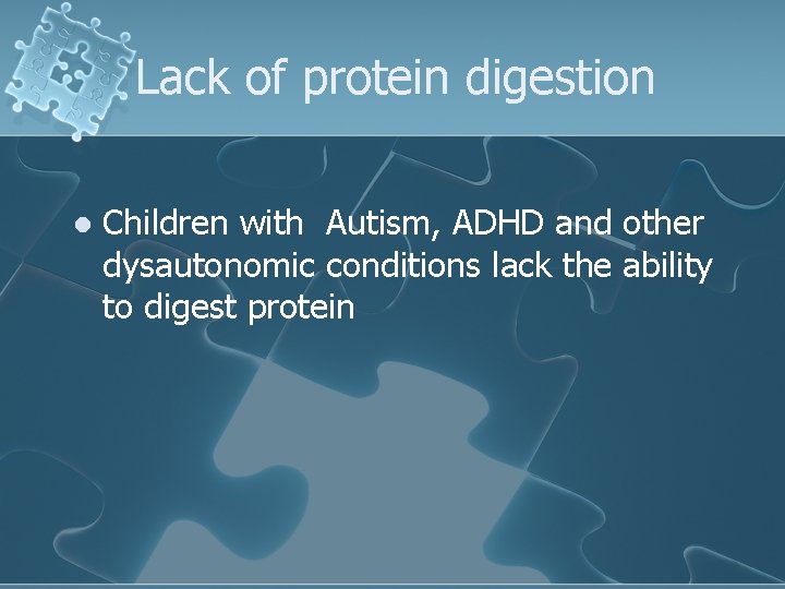 Lack of protein digestion l Children with Autism, ADHD and other dysautonomic conditions lack