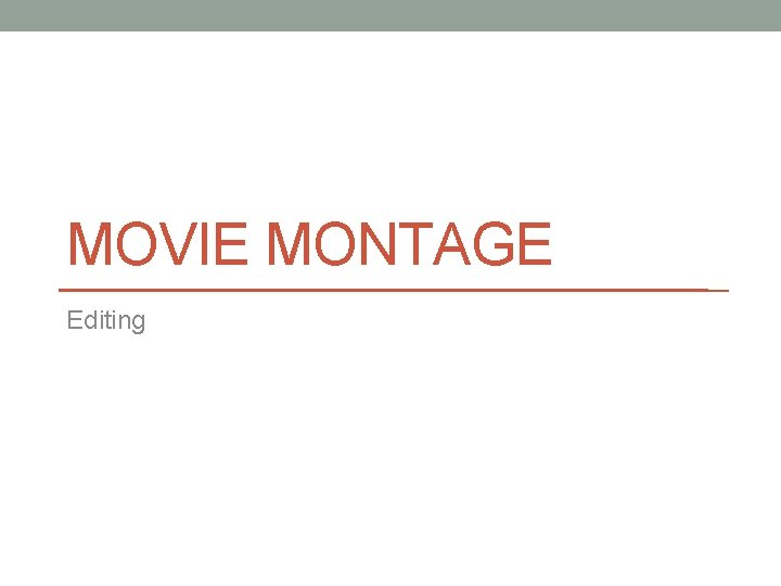 MOVIE MONTAGE Editing 