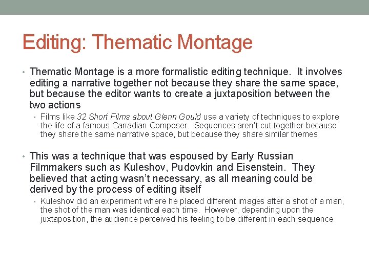 Editing: Thematic Montage • Thematic Montage is a more formalistic editing technique. It involves