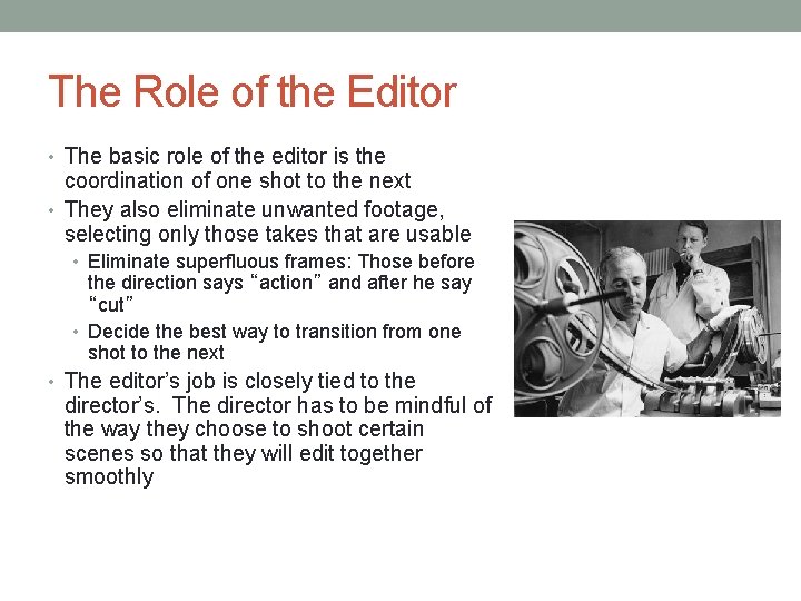 The Role of the Editor • The basic role of the editor is the