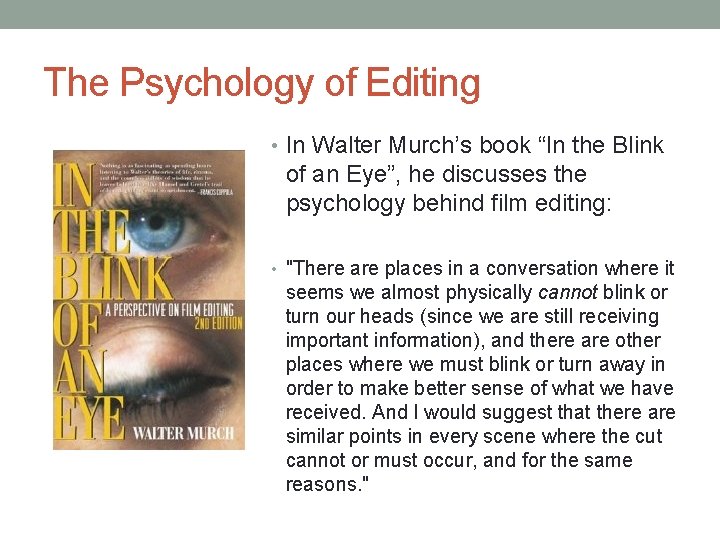 The Psychology of Editing • In Walter Murch’s book “In the Blink of an