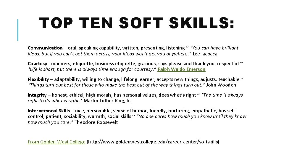 TOP TEN SOFT SKILLS: Communication – oral, speaking capability, written, presenting, listening ~ “You