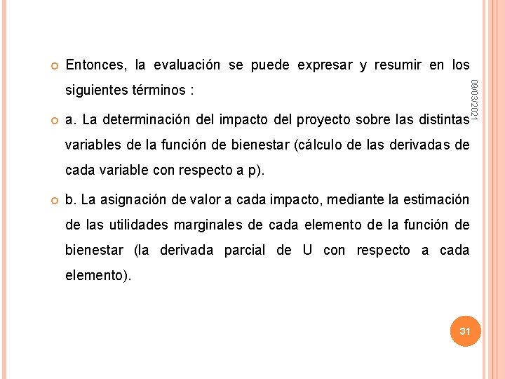  Entonces, la evaluación se puede expresar y resumir en los 09/03/2021 siguientes términos