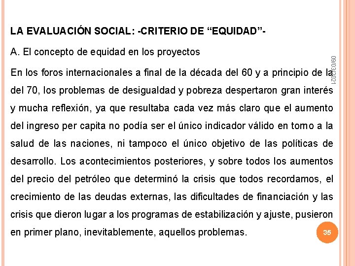 LA EVALUACIÓN SOCIAL: -CRITERIO DE “EQUIDAD” 09/03/2021 A. El concepto de equidad en los