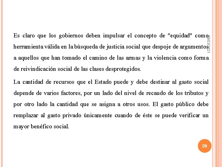 09/03/2021 Es claro que los gobiernos deben impulsar el concepto de "equidad" como herramienta