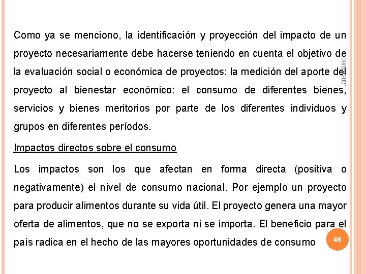 Como ya se menciono, la identificación y proyección del impacto de un 09/03/2021 proyecto