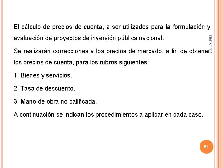 El cálculo de precios de cuenta, a ser utilizados para la formulación y 09/03/2021