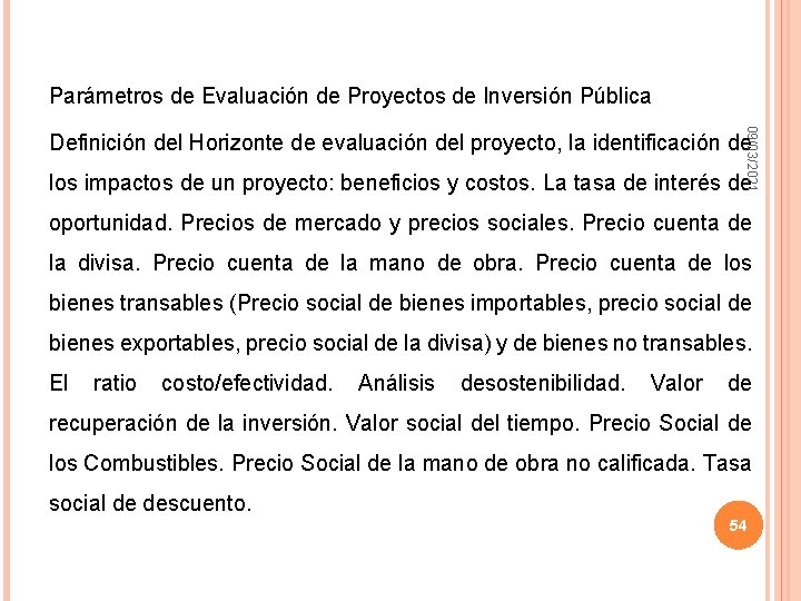 Parámetros de Evaluación de Proyectos de Inversión Pública 09/03/2021 Definición del Horizonte de evaluación