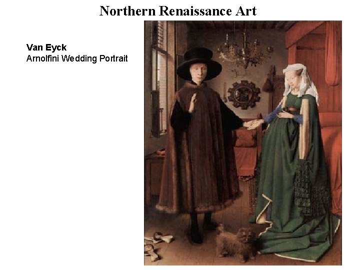 Northern Renaissance Art Van Eyck Arnolfini Wedding Portrait 