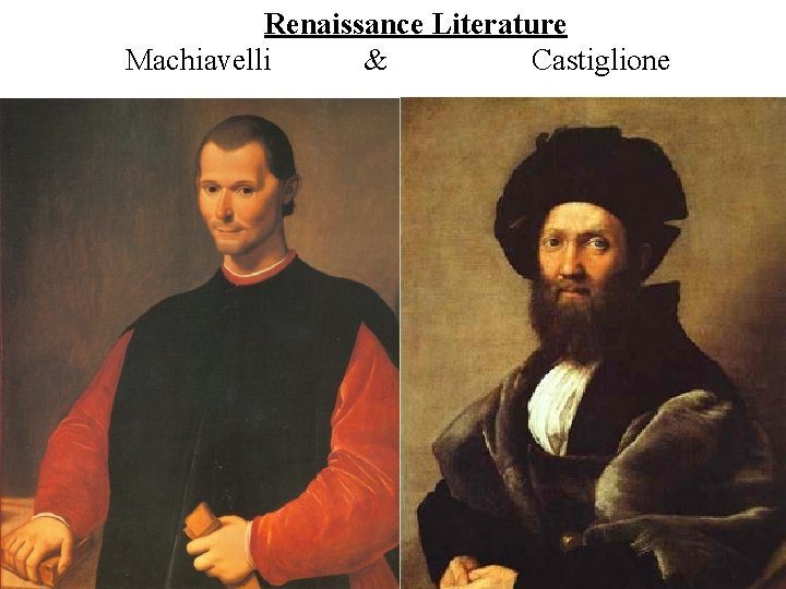 Renaissance Literature Machiavelli & Castiglione 