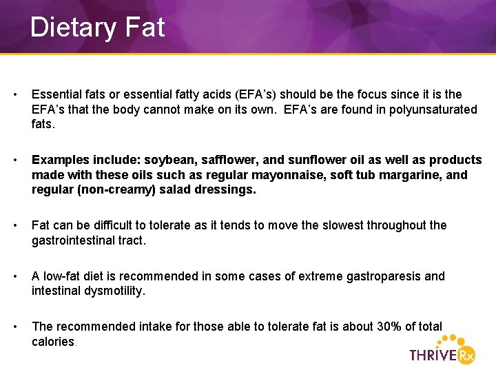 Dietary Fat • Essential fats or essential fatty acids (EFA’s) should be the focus