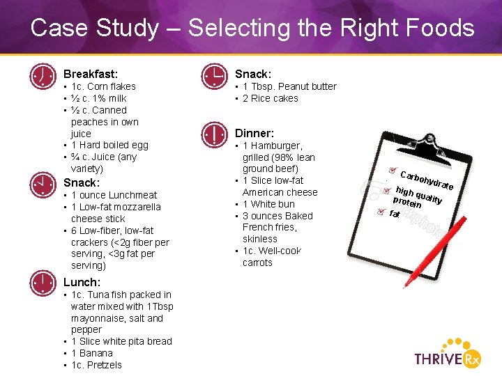 Case Study – Selecting the Right Foods Breakfast: Snack: • 1 c. Corn flakes