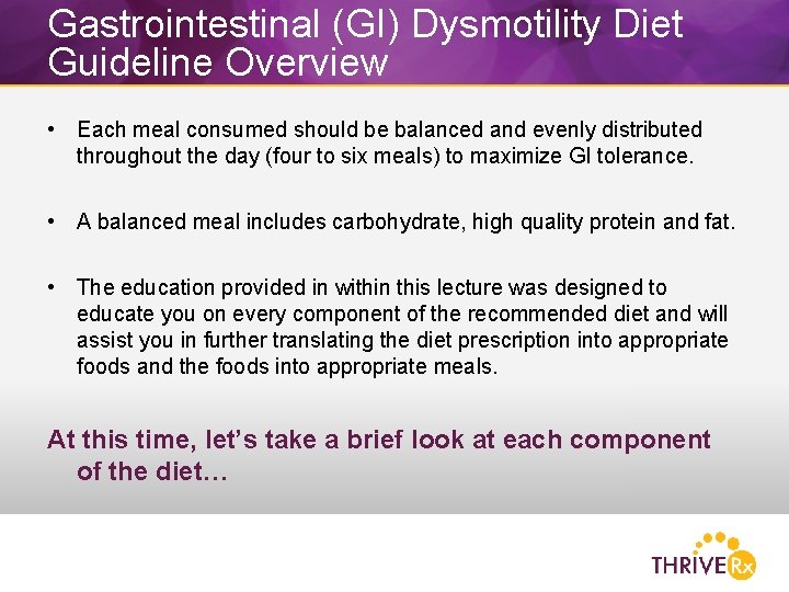 Gastrointestinal (GI) Dysmotility Diet Guideline Overview • Each meal consumed should be balanced and