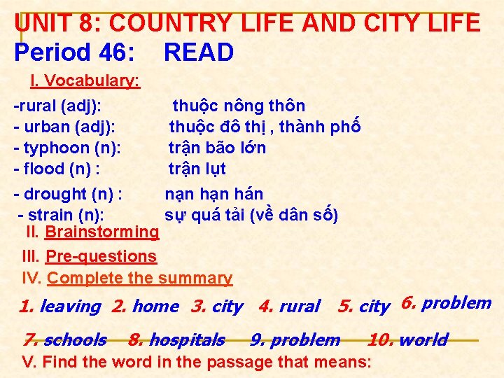UNIT 8: COUNTRY LIFE AND CITY LIFE Period 46: READ I. Vocabulary: thuộc nông