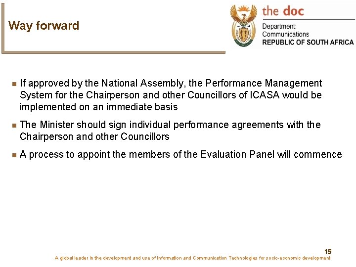 Way forward If approved by the National Assembly, the Performance Management System for the