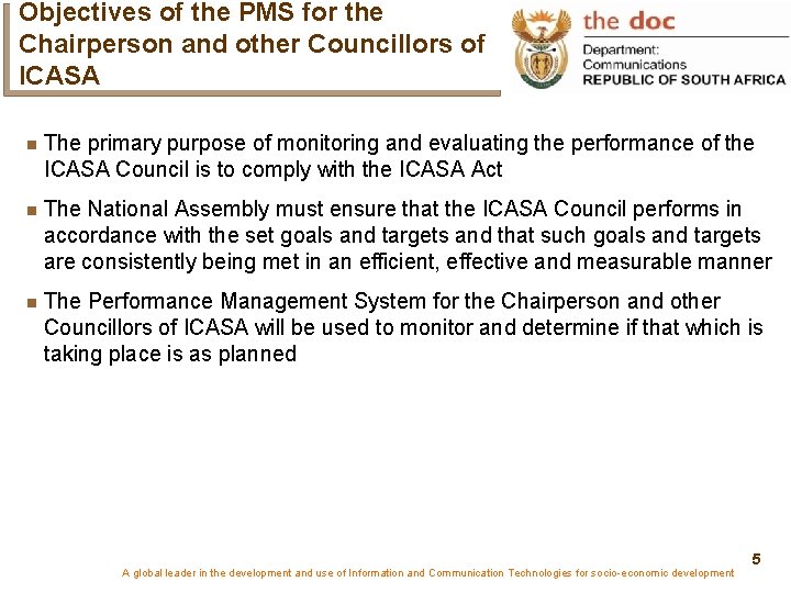 Objectives of the PMS for the Chairperson and other Councillors of ICASA The primary