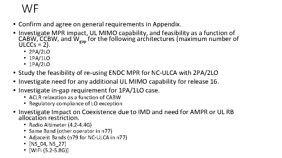 WF • Confirm and agree on general requirements in Appendix. • Investigate MPR impact,