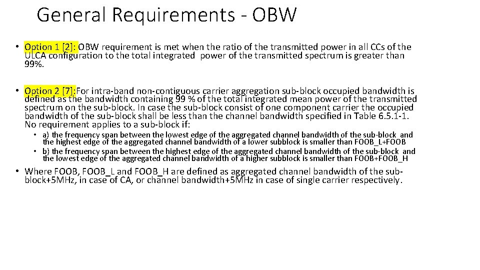 General Requirements - OBW • Option 1 [2]: OBW requirement is met when the
