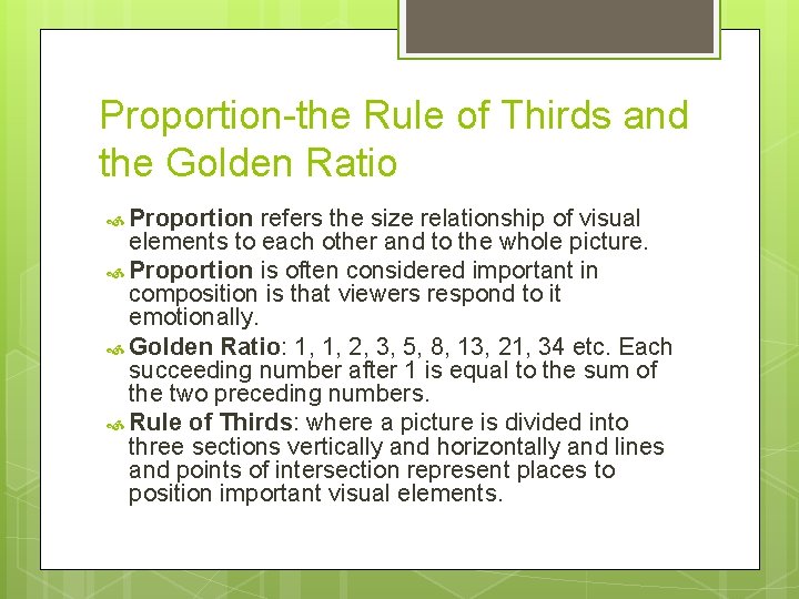 Proportion-the Rule of Thirds and the Golden Ratio Proportion refers the size relationship of