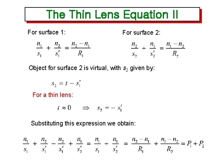 The Thin Lens Equation II For surface 1: For surface 2: Object for surface