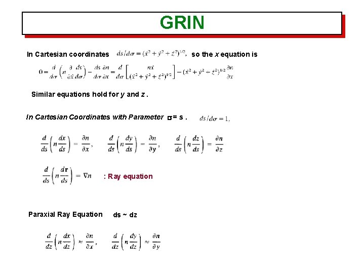 GRIN In Cartesian coordinates so the x equation is Similar equations hold for y