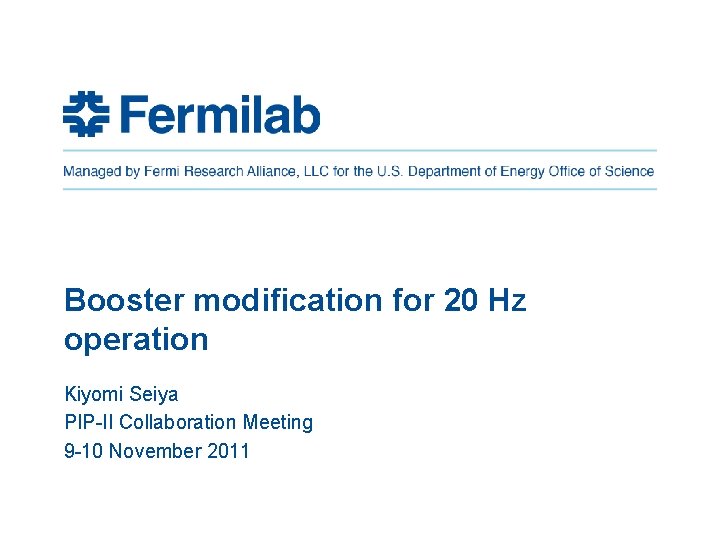 Booster modification for 20 Hz operation Kiyomi Seiya PIP-II Collaboration Meeting 9 -10 November