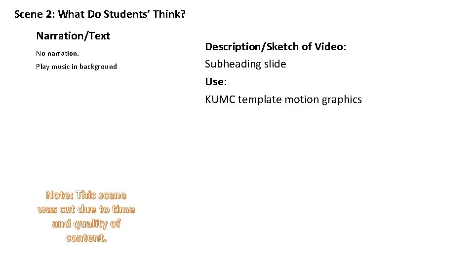 Scene 2: What Do Students’ Think? Narration/Text No narration. Play music in background Note: