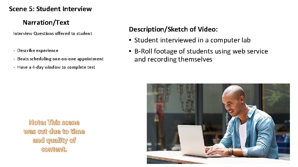 Scene 5: Student Interview Narration/Text Interview Questions offered to student - Describe experience -