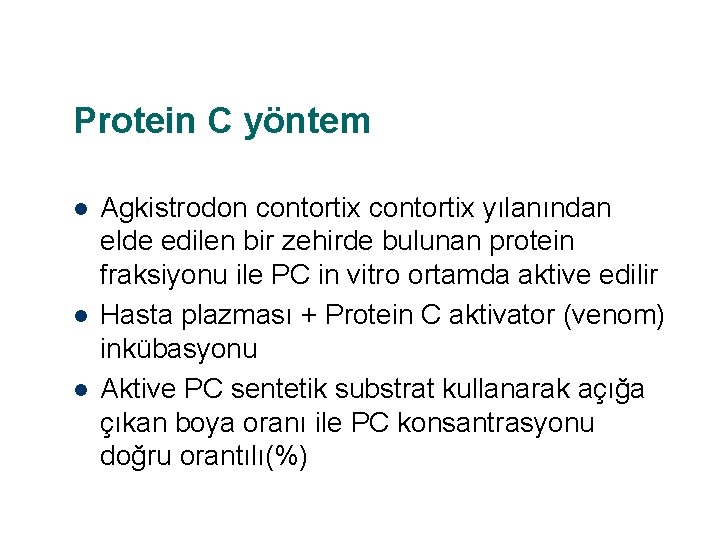 Protein C yöntem l l l Agkistrodon contortix yılanından elde edilen bir zehirde bulunan