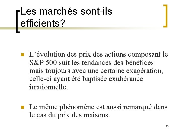 Les marchés sont-ils efficients? n L’évolution des prix des actions composant le S&P 500 Les marchés sont-ils efficients? n L’évolution des prix des actions composant le S&P 500