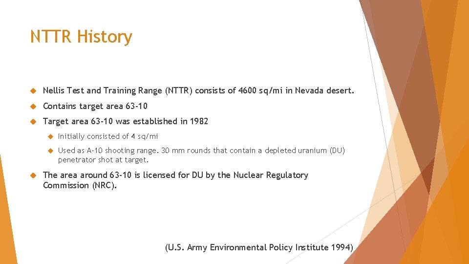NTTR History Nellis Test and Training Range (NTTR) consists of 4600 sq/mi in Nevada