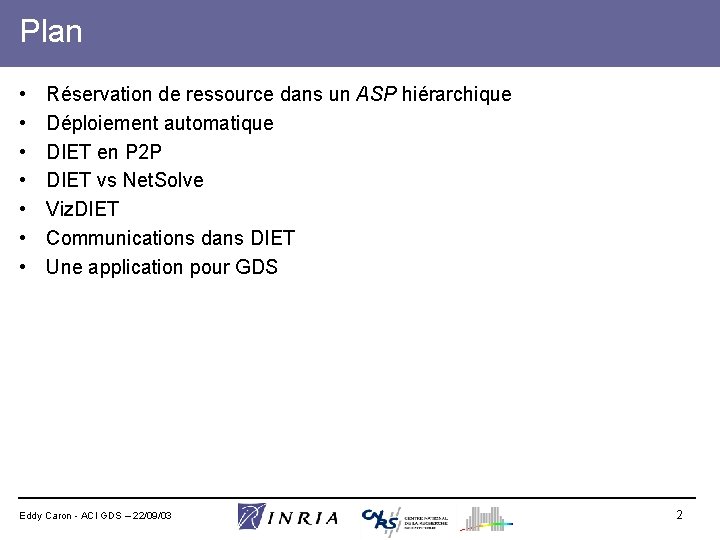 Plan • • Réservation de ressource dans un ASP hiérarchique Déploiement automatique DIET en