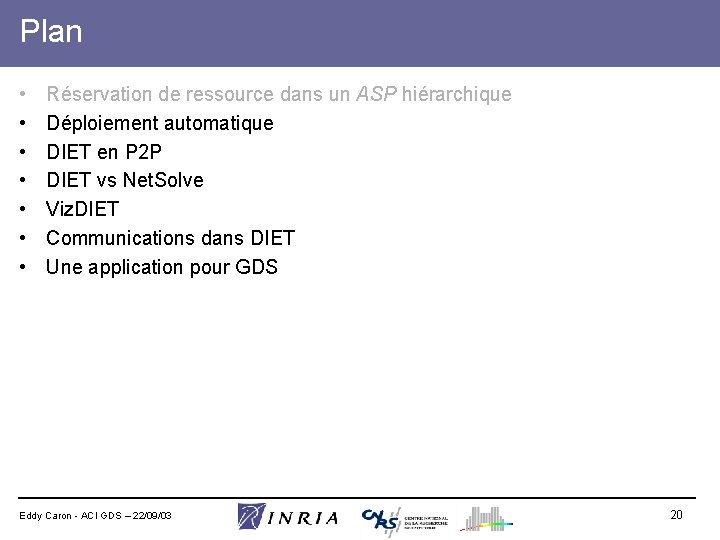 Plan • • Réservation de ressource dans un ASP hiérarchique Déploiement automatique DIET en