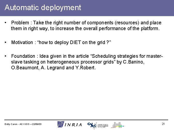 Automatic deployment • Problem : Take the right number of components (resources) and place