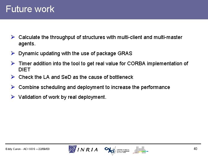 Future work Ø Calculate throughput of structures with multi-client and multi-master agents. Ø Dynamic