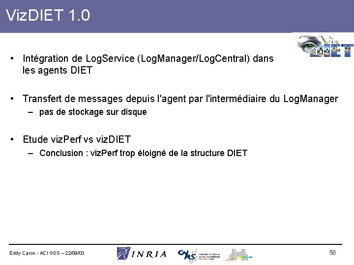 Viz. DIET 1. 0 • Intégration de Log. Service (Log. Manager/Log. Central) dans les