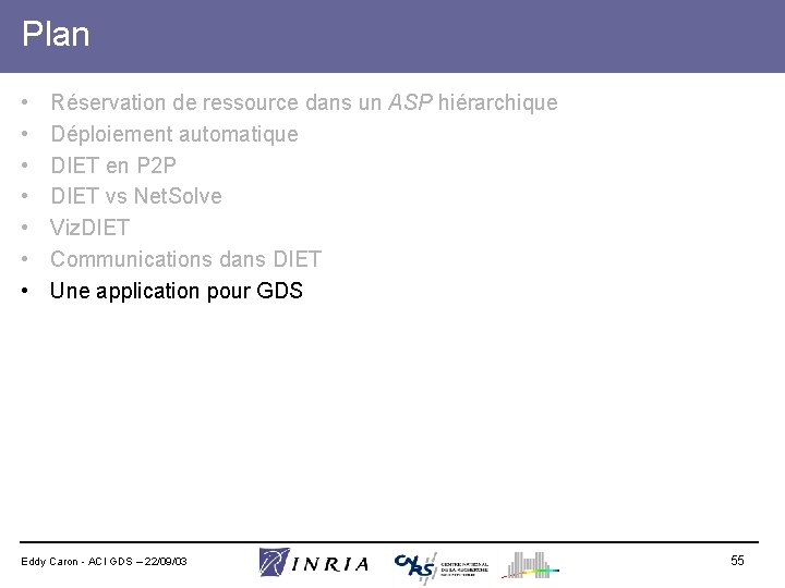 Plan • • Réservation de ressource dans un ASP hiérarchique Déploiement automatique DIET en