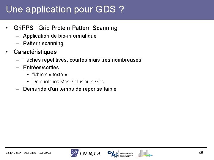 Une application pour GDS ? • Gri. PPS : Grid Protein Pattern Scanning –