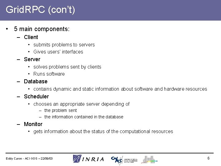 Grid. RPC (con’t) • 5 main components: – Client • submits problems to servers