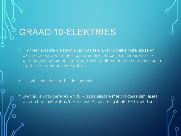 GRAAD 10 -ELEKTRIES • Hier leer skoliere die kennis van basiese huishoudelike installasies en
