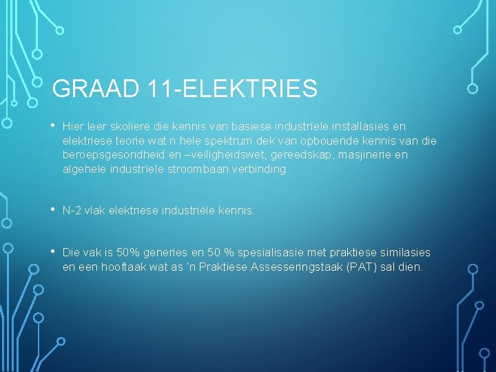 GRAAD 11 -ELEKTRIES • Hier leer skoliere die kennis van basiese industrïele installasies en