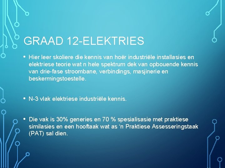 GRAAD 12 -ELEKTRIES • Hier leer skoliere die kennis van hoër industriële installasies en