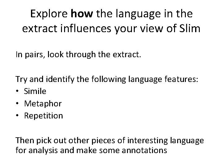 Explore how the language in the extract influences your view of Slim In pairs,