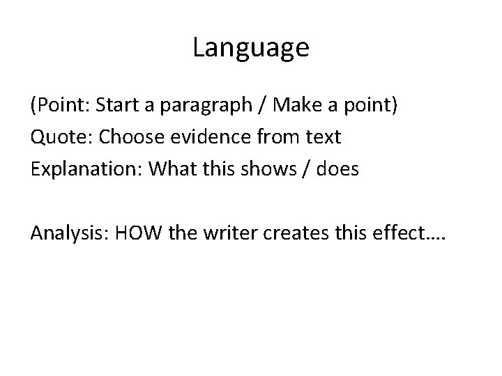 Language (Point: Start a paragraph / Make a point) Quote: Choose evidence from text