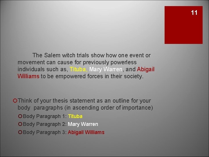 11 The Salem witch trials show one event or movement can cause for previously