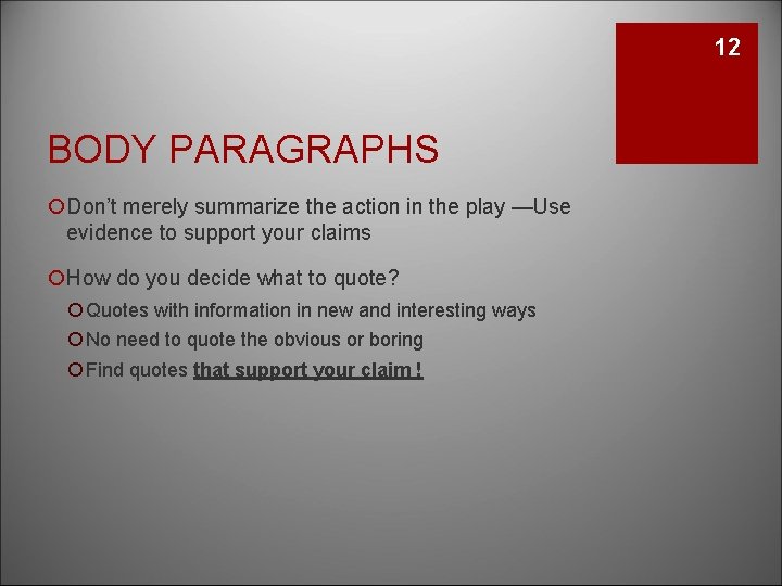 12 BODY PARAGRAPHS ¡Don’t merely summarize the action in the play —Use evidence to